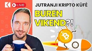 Kriptovalute: Še en BUREN VIKEND za Bitcon? - Jutranji Kripto Küfé LIVE