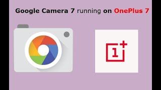 Google Camera 7 running on OnePlus 7!