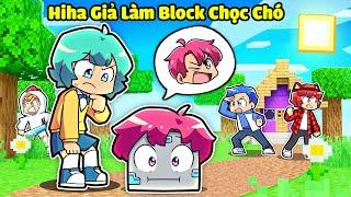 HIHA THỬ THÁCH 24H CHỌC CHÓ BẰNG CÁCH BIẾN THÀNH BLOCK TRONG MINECRAFT*GIẢ BLOCK TROLL SINH TỐ TEAM