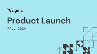 Sigma Product Launch | Fall 2024