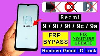 Redmi 9/9i/9t/9a/9c FRP Bypass (MIUI 12.5) Without PC | YouTube Update Fix | Google Account Bypass