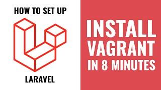 How to Install Vagrant, in 8 minutes -  Set up Laravel Homestead tutorial 1