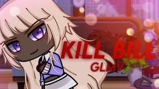 Kill Bill | Gacha Life Music Video (Glmv/glmv)