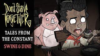 Don't Starve Together: Tales From the Constant: Swine & Dine [Animated Short]