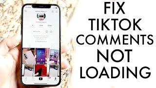 How To FIX TikTok Comments Not Loading! (2022)