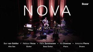 NOVA . Live at BOZAR feat. Ben van Gelder • Nelson Veras • Kit Downes • Antoine Pierre [Extract]