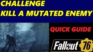 Fallout 76 - Challenges - Kill a Mutated Enemy