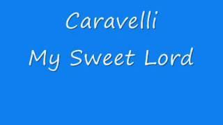 Caravelli - My Sweet Lord