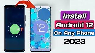 How To Install Android 12 on Any Android Phone | Installing Android 12 on Any Phone in 2023 !