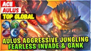 Aulus Aggressive Jungling, Fearless Invade & Gank [ Top Global Aulus ] ACII - Mobile Legends Build