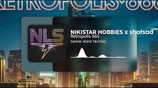 NIKISTAR HOBBIES x shotsad - Retropolis-666 [NLS Release] | Hard Techno | NLS - Free To Use