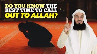 Do You Know The Blessed Time To Call Out To Allah? | Mufti Menk