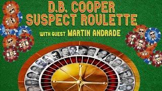 D.B. Cooper Suspect Roulette with guest Martin Andrade