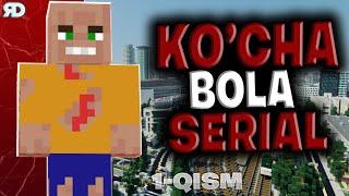 KO'CHA BOLA ◼ MINECRAFT ◼ UZBEKCHA SERIAL