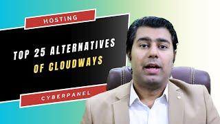 Exploring Top 25 Cloudways Alternative for Your Hosting Needs