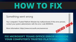 FIX Microsoft Teams Office Error 80090030 Your Computer's Trusted Platform Modul