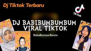 DJ BABIBUMBUMBUM VIRALL TIKTOK - Raka Remixer Remix