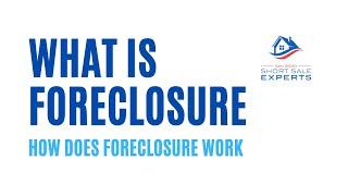 What Is Foreclosure And How Does It Work