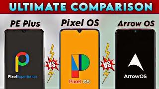 PIXEL OS VS PIXEL EXPERIENCE PLUS VS ARROW OS || DEEP COMPARISON 