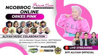 LIVE NGOBROG ONLINE  "ALIYAH MUSIC COLABORATION" (SITI ALIYAH) || SABTU, 16 MARET 2024