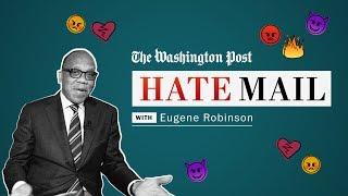 Washington Post columnist Eugene Robinson reads his hate mail