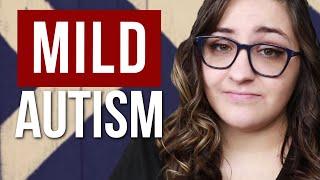 "Mildly Autistic" is Still Autistic