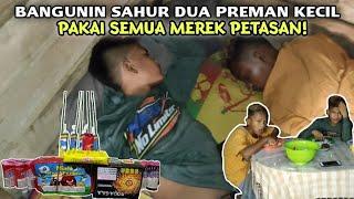 Bangunin Dua Preman Kecil Sahur Pakai Semua Merek Petasan!