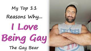 My Top 11 Reasons Why I Love Being Gay - The Gay Bear - #gaybear #gay #selflove #bears #beards