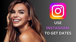 How To Use Instagram To Get Dates