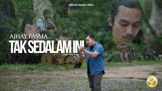 Ajhay Pasma- Tak Sedalam Ini (Official Music Video)