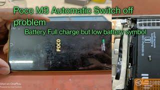 Poco m3 automatic switch off problem | battery Full charge but low battery symbol