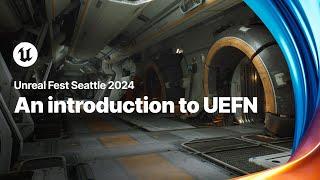 Introduction to UEFN | Unreal Fest 2024