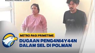 Pencuri Buah Kakao di Polewali Mandar Tew4s Dalam Sel - [Metro Pagi Primetime]