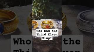 Who had the Third Elven Ring of Power? #lordoftheringslore #ringsofpower #lotrrop #lotrlore #lotr