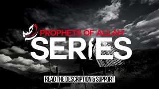 Support Prophets of Allah Series - By TheMercifulServant