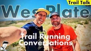 Trail Running Conversations with Wes Plate // An Old-New Friend + Beautiful Local Trails