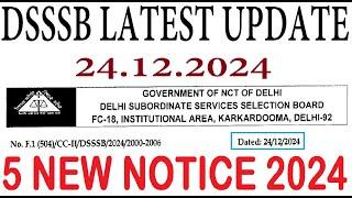 DSSSB 5 NEW NOTICE 2024 || DSSSB LATEST UPDATE 24.12.2024