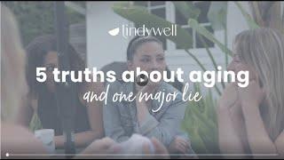 5 Truths About Aging and One Lie