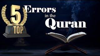 5 human errors in the Quran that reveal the author was not God!