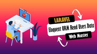 11 Laravel tutorial | Eloquent ORM Laravel 8 | Read Users Data