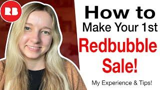 How To Make YOUR FIRST SALE on Redbubble! My Advice 
