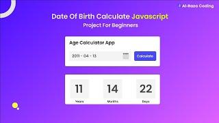 Build Age Calculator App Using JavaScript | JavaScript Projects For Beginners | JS Tutorial
