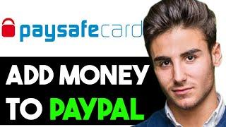 HOW TO ADD MONEY TO PAYPAL WITH PAYSAFECARD 2024! (FULL GUIDE)