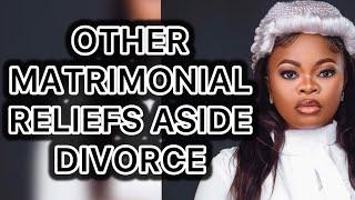 MATRIMONIAL RELIEFS ASIDE FROM DIVORCE