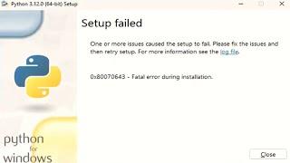 Python 0x80070643 Fatal Error installation Fix Error