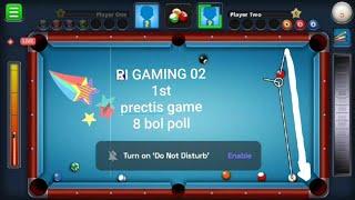 first 8 ball pool/prectis game#Ri gaming 02