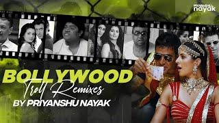 Bollywood Troll Club Remixes - Priyanshu Nayak || Nonstop Podcast || Dance DJ Mix || Famous Memes