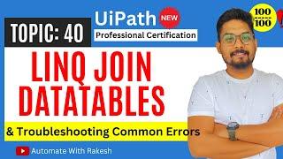UiPath LINQ Join Method: Hands-on Exercise and Troubleshooting Common Errors