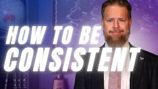 How To Master Consistency