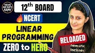 LINEAR PROGRAMMING  ALL Exercises | Class 12 2024 NCERT Neha Agrawal |Full Theory+ Qs from Basics